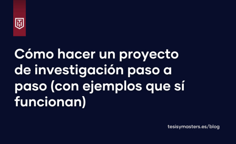 Banner con el título “Cómo hacer un proyecto de investigación paso a paso con ejemplos que sí funcionan”, del blog Tesis y Másters.
