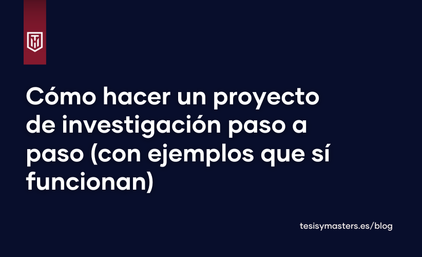 Banner con el título “Cómo hacer un proyecto de investigación paso a paso con ejemplos que sí funcionan”, del blog Tesis y Másters.