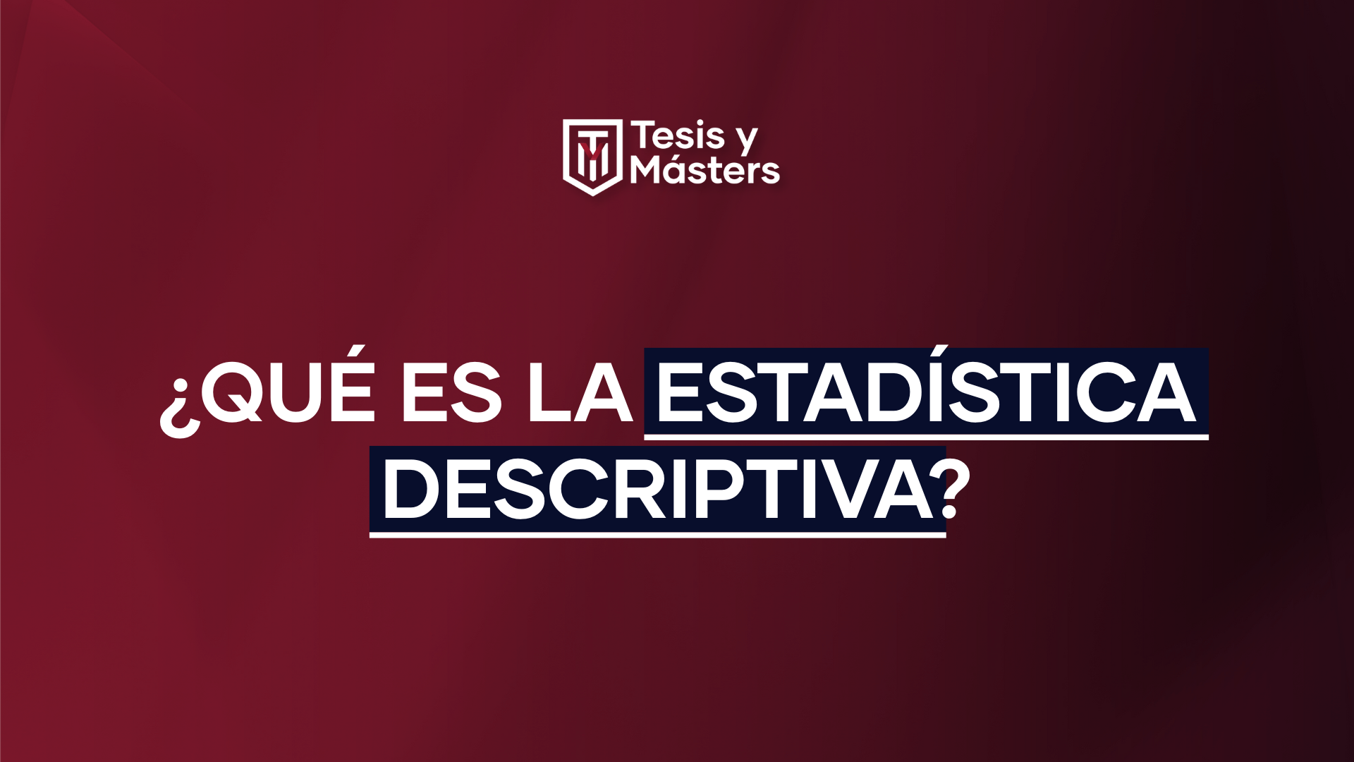 ¿Qué es la estadística descriptiva?