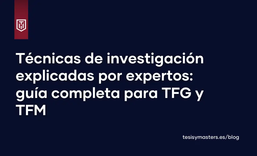 Portada sobre técnicas de investigación para TFG y TFM, con el texto “Técnicas de investigación explicadas por expertos: guía completa para TFG y TFM”, ideal para estudiantes universitarios que buscan ejemplos y consejos prácticos de metodología.