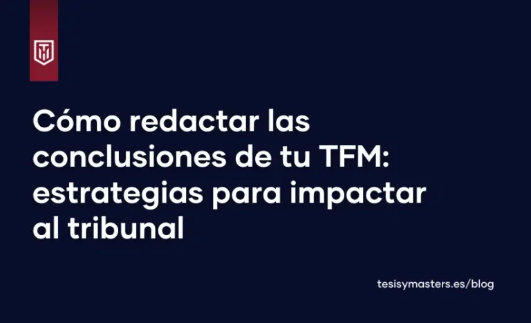 Portada con el texto “Cómo redactar las conclusiones de tu TFM: estrategias para impactar al tribunal” en fondo azul