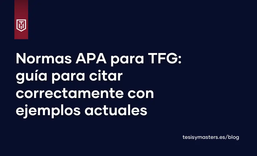 Portada del blog de Tesis y masters, con el texto "Normas APA para TFG: guía para citar correctamente con ejemplos actuales " con fondo azul oscuro y texto claro