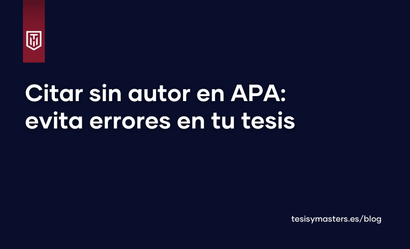 Portada del blog de tesis y masters españa, con texto blanco sobre fondo azul que dice "Citar sin autor en APA - evita errores en tu tesis"