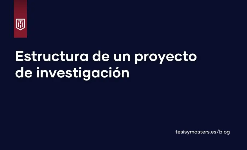 Portada del blog de tesis y masters españa, con texto blanco sobre fondo azul que dice "Estructura de un proyecto de investigación"