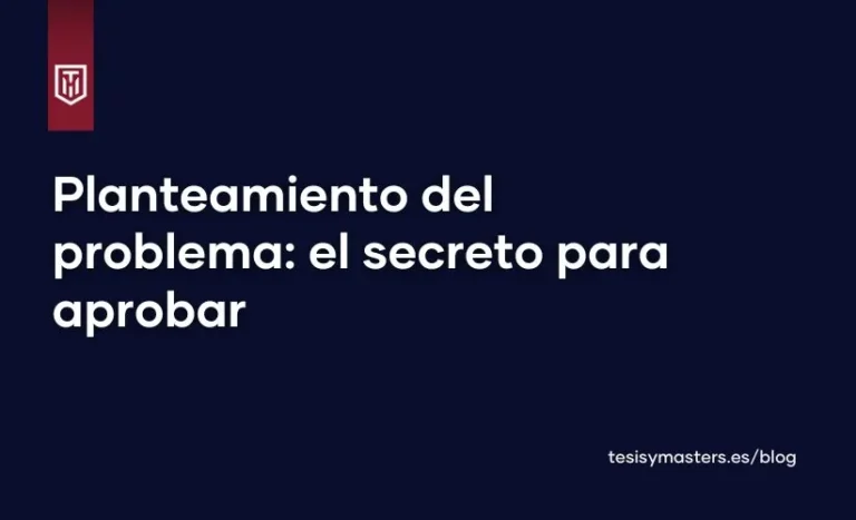 Portada del blog de tesis y masters españa, con texto blanco sobre fondo azul que dice "Planteamiento del problema: el secreto para aprobar"